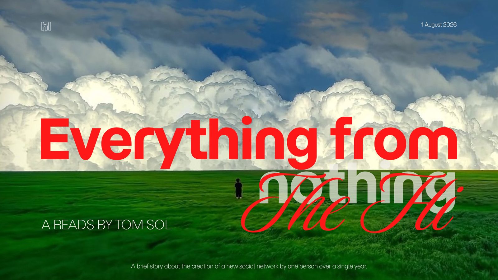 Человек в зелёном поле под грядой облаков, надпись «Everything from nothing»